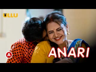 anari – p01 – 2023 – hindi hot web series – ullu